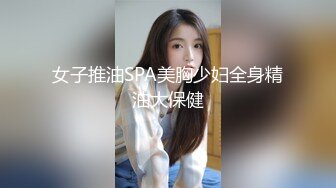 STP15592 【首发推荐】国产AV佳作-C位女友做爱考验 再累都要高潮SexOK