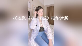 小陈头星选黑色外套长腿妹，舌吻口交肉丝撕裆站立后入猛操