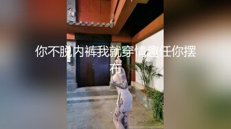 老婆出差把小姨子哄到床上各种狂操洗澡时又去干的腿发软