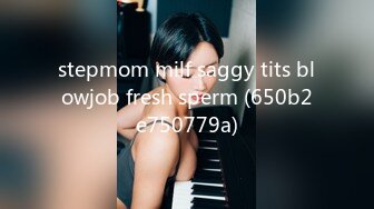 stepmom milf saggy tits blowjob fresh sperm (650b2e750779a)